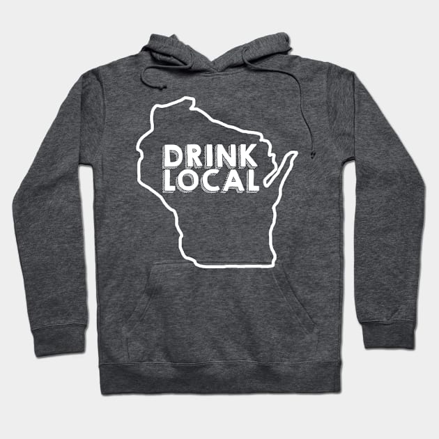 Wisconsin Drink Local Beer White Hoodie by mindofstate